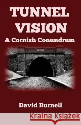 Tunnel Vision David Burnell 9781477568156 Createspace Independent Publishing Platform - książka