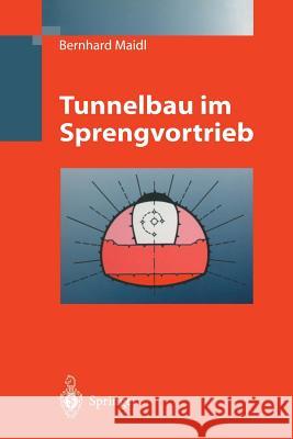 Tunnelbau Im Sprengvortrieb Bernhard Maidl                           Leonhard R. Schmid                       Hans G. Jodl 9783642645266 Springer - książka