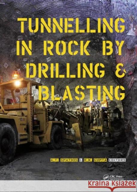 Tunneling in Rock by Drilling and Blasting Alex Spathis R. N. Gupta 9780415621410 CRC Press - książka