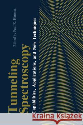 Tunneling Spectroscopy: Capabilities, Applications, and New Techniques Hansma, Paul 9781468411546 Springer - książka