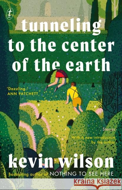 Tunneling to the Center of the Earth Kevin Wilson 9781911231370 Text Publishing - książka