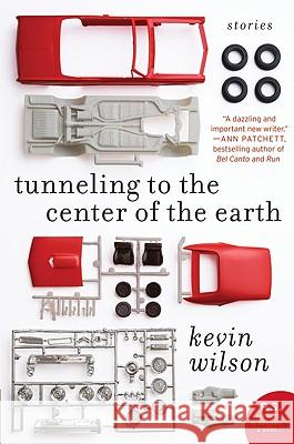 Tunneling to the Center of the Earth: Stories Kevin Wilson 9780061579028 Harper Perennial - książka