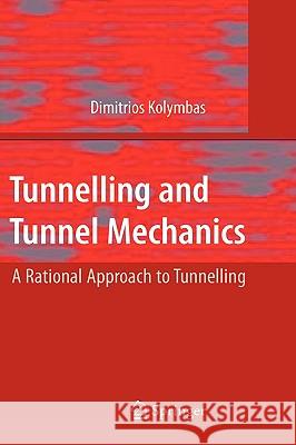 Tunnelling and Tunnel Mechanics: A Rational Approach to Tunnelling Kolymbas, Dimitrios 9783540251965 SPRINGER-VERLAG BERLIN AND HEIDELBERG GMBH &  - książka