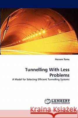 Tunnelling With Less Problems Hossam Toma 9783844308570 LAP Lambert Academic Publishing - książka