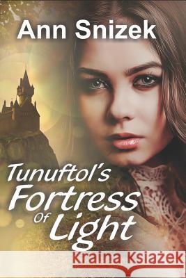 Tunuftol's Fortress of Light: Tunuftol Book 1 Ann Snizek 9781481920100 Createspace - książka