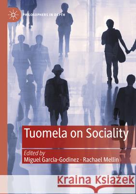 Tuomela on Sociality Miguel Garcia-Godinez Rachael Mellin 9783031226281 Palgrave MacMillan - książka