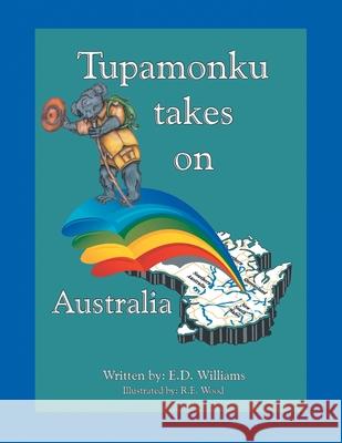 Tupamonku Takes on Australia Wood, R. F. 9781425965532 Authorhouse - książka