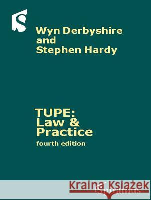 Tupe: Law & Practice: A Guide to the Tupe Regulations (Fourth Edition) Wyn Derbyshire Stephen Hardy  9781907444821 Spiramus Press - książka