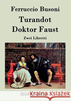 Turandot / Doktor Faust: Zwei Libretti Ferruccio Busoni 9783843073615 Hofenberg - książka