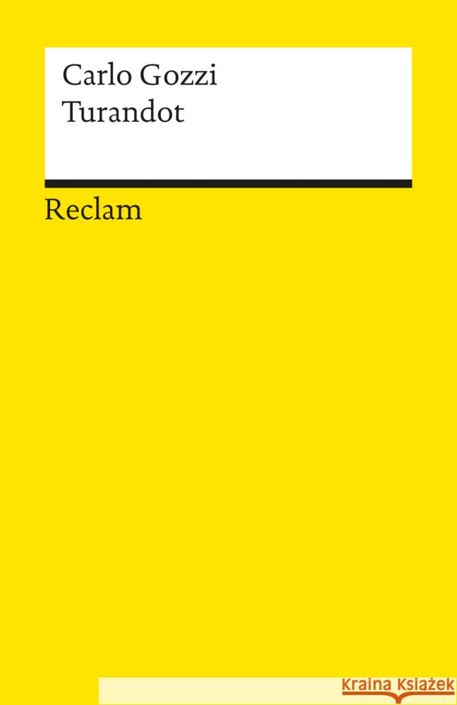 Turandot : Tragikomisches Märchen in 5 Akten. Mit e. Nachw. v. Gerhard Reuter Gozzi, Carlo   9783150089750 Reclam, Ditzingen - książka