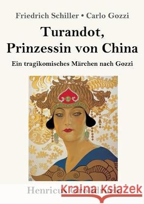 Turandot, Prinzessin von China (Großdruck): Ein tragikomisches Märchen nach Gozzi Schiller, Friedrich 9783847845317 Henricus - książka