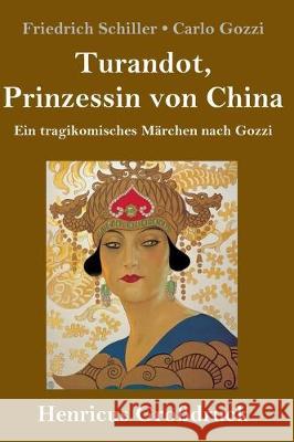 Turandot, Prinzessin von China (Großdruck): Ein tragikomisches Märchen nach Gozzi Schiller, Friedrich 9783847845324 Henricus - książka