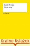 Turandot : Tragikomisches Märchen in 5 Akten. Mit e. Nachw. v. Gerhard Reuter Gozzi, Carlo   9783150089750 Reclam, Ditzingen