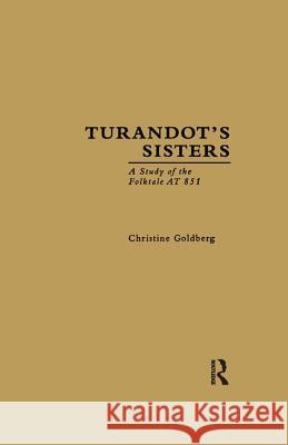 Turandot's Sisters: A Study of the Folktale at 851 Christine Goldberg 9781138864177 Routledge - książka