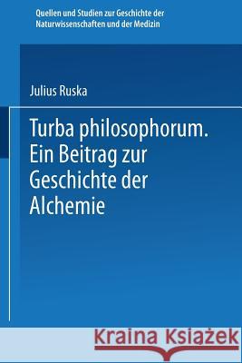 Turba Philosophorum: Ein Beitrag ƶur Geschichte Der Alchemie Ruska, Julius 9783662229583 Springer - książka