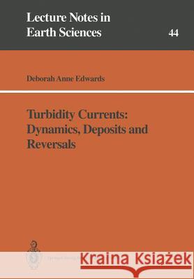 Turbidity Currents: Dynamics, Deposits and Reversals Deborah A. Edwards 9783540561231 Springer-Verlag - książka