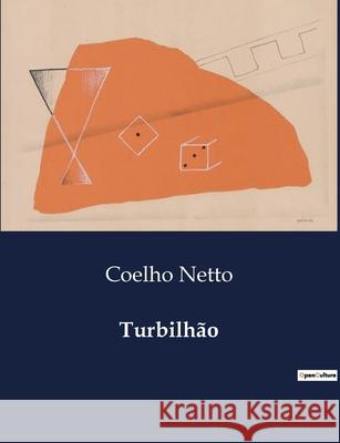 Turbilhão Coelho Netto 9791043109478 Culturea - książka