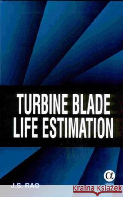 Turbine Blade Life Estimation J.S. Rao 9781842650097 Alpha Science International Ltd - książka