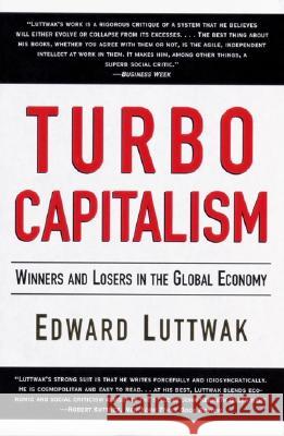 Turbo-Capitalism: Winners and Losers in the Global Economy Edward Luttwak 9780060931377 Harper Perennial - książka