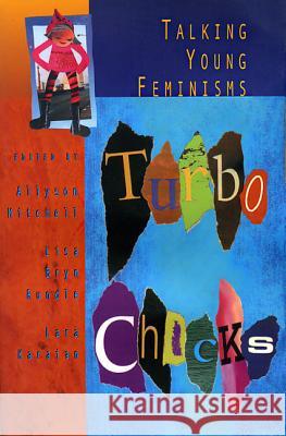 Turbo Chicks: Talking Young Feminisms Allyson Mitchell Lisa Bryn Rundle Lara Karaian 9781894549066 Sumach Press - książka