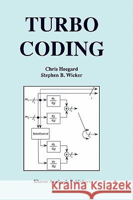 Turbo Coding Chris Heegard Stephen B. Wicker Stephen B. Wicker 9780792383789 Kluwer Academic Publishers - książka