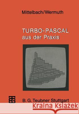 Turbo-Pascal Aus Der Praxis Henning Mittelbach                       Gisbert Wermuth 9783519025443 Springer - książka