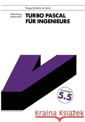Turbo Pascal Für Ingenieure Hering, Ekbert 9783528044794 Vieweg+teubner Verlag - książka