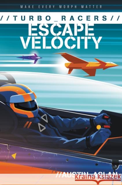 Turbo Racers: Escape Velocity Austin Aslan 9780062741080 HarperCollins Publishers Inc - książka