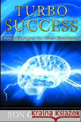 Turbo Success Ron G. Holland 9781471636738 Lulu.com - książka