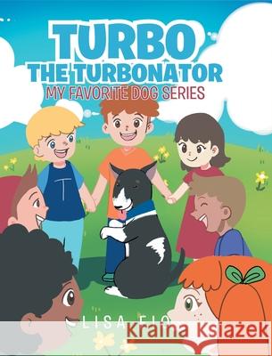 Turbo The Turbonator (My favorite dog series) Lisa Fio 9781637108437 Fulton Books - książka