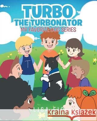 Turbo The Turbonator (My favorite dog series) Lisa Fio 9781649523341 Fulton Books - książka