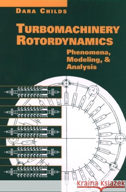 Turbomachinery Rotordynamics: Phenomena, Modeling, and Analysis Childs, Dara 9780471538400 Wiley-Interscience - książka