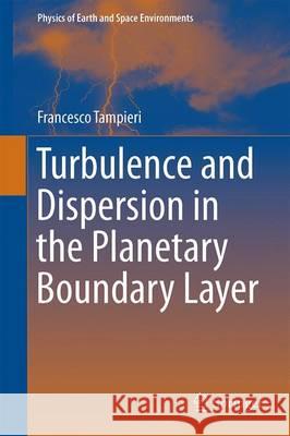 Turbulence and Dispersion in the Planetary Boundary Layer Francesco Tampieri 9783319436029 Springer - książka