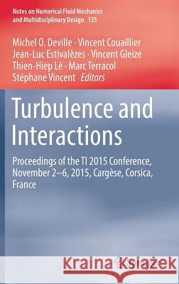 Turbulence and Interactions: Proceedings of the Ti 2015 Conference, June 11-14, 2015, Cargèse, Corsica, France Deville, Michel O. 9783319603865 Springer - książka