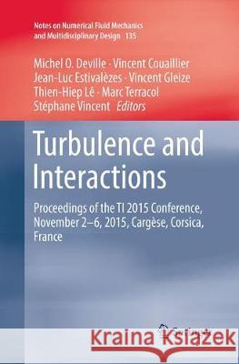 Turbulence and Interactions: Proceedings of the Ti 2015 Conference, June 11-14, 2015, Cargèse, Corsica, France Deville, Michel O. 9783319868516 Springer International Publishing - książka