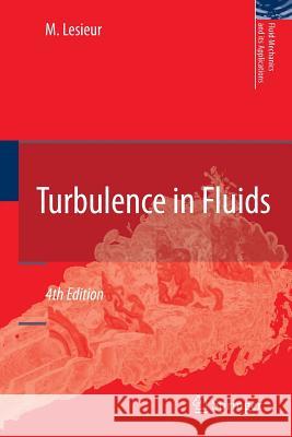 Turbulence in Fluids Marcel Lesieur   9789401781305 Springer - książka