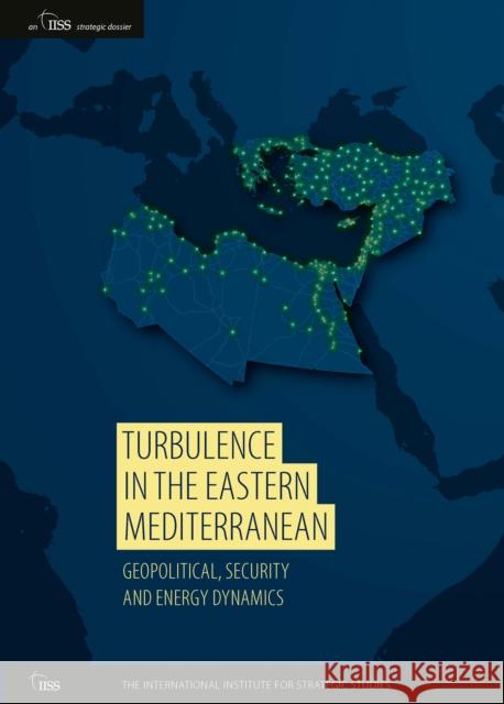 Turbulence in the Eastern Mediterranean: Geopolitical, Security and Energy Dynamics Emile Hokayem Rym Momtaz 9781032994635 Taylor & Francis Ltd - książka