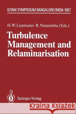 Turbulence Management and Relaminarisation: Proceedings of the Iutam Symposium, Bangalore, India, 1987 Liepmann, H. W. 9783642832833 Springer - książka