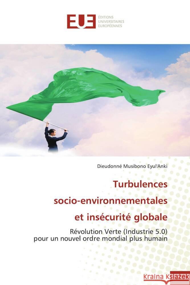 Turbulences socio-environnementales et insécurité globale Eyul'Anki, Dieudonné Musibono 9786203437997 Éditions universitaires européennes - książka