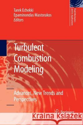 Turbulent Combustion Modeling: Advances, New Trends and Perspectives Echekki, Tarek 9789400734777 Springer - książka