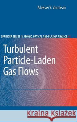 Turbulent Particle-Laden Gas Flows Aleksei Y. Varaksin 9783540680536 Springer - książka
