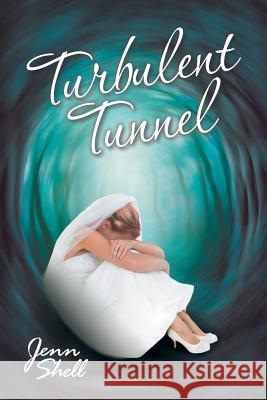 Turbulent Tunnel Jenn Shell 9781491758236 iUniverse - książka