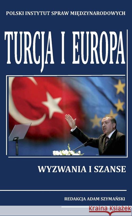 Turcja i Europa  9788362453092 Polski Instytut Spraw Międzynarodowych - książka