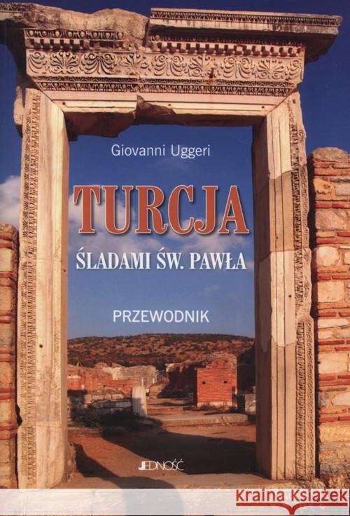 Turcja śladami św. Pawła Uggeri Giovanni 9788376609195 Jedność - książka