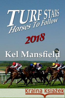 Turf Stars: Horses To Follow 2018 Mansfield, Kel 9781987727579 Createspace Independent Publishing Platform - książka