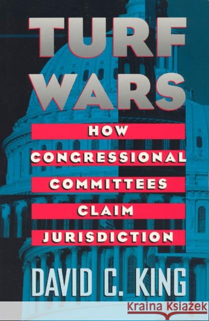 Turf Wars: How Congressional Committees Claim Jurisdiction King, David C. 9780226436241 University of Chicago Press - książka