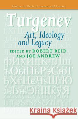 Turgenev : Art, Ideology and Legacy Robert Reid Joe Andrew 9789042031470 Rodopi - książka
