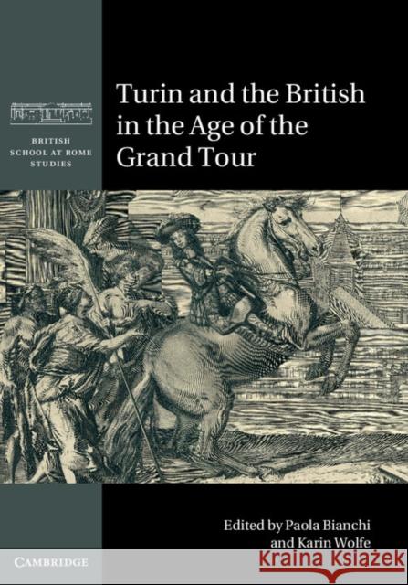 Turin and the British in the Age of the Grand Tour Paola Bianchi Karin E. Wolfe 9781107147706 Cambridge University Press - książka