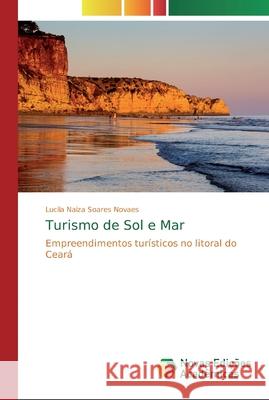 Turismo de Sol e Mar Soares Novaes, Lucila Naiza 9786139692101 Novas Edicioes Academicas - książka