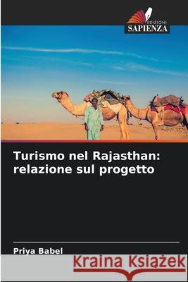 Turismo nel Rajasthan: relazione sul progetto Babel, Priya 9786209126147 Edizioni Sapienza - książka